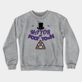 Funny Mayor of Poop Town Crewneck Sweatshirt